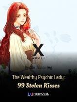 The Wealthy Psychic Lady: 99 Stolen Kisses