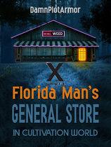 Florida Man's General Store in Cultivation World