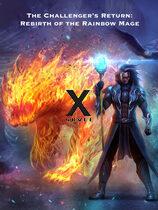 The Challenger's Return: Rebirth of the Rainbow Mage