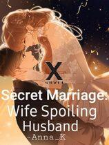 Secret Marriage: Wife Spoiling Husband