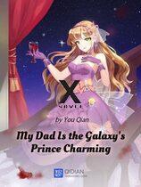 My Dad Is the Galaxy's Prince Charming