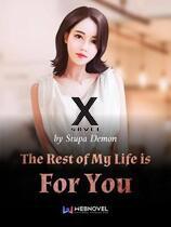 The Rest Of My Life Is For You