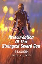 Reincarnation Of The Strongest Sword God (Xnovel)